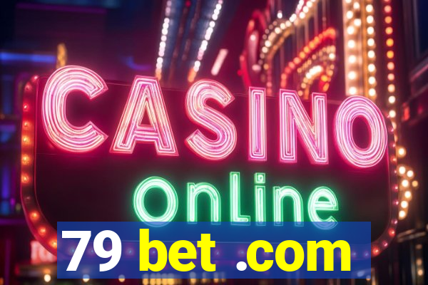 79 bet .com